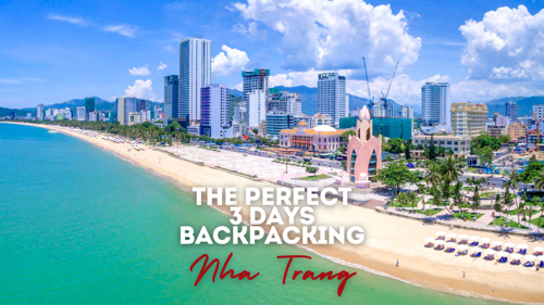 The Perfect 3 Days Backpacking Nha Trang: Sun, Sea, and City Vibes image